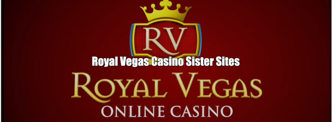 Royal Vegas Casino Sister Sites