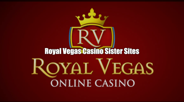 Royal Vegas Casino Sister Sites
